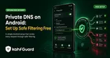 Android Private DNS settings showing Kahf Guard DNS configuration with secure filtering at the source