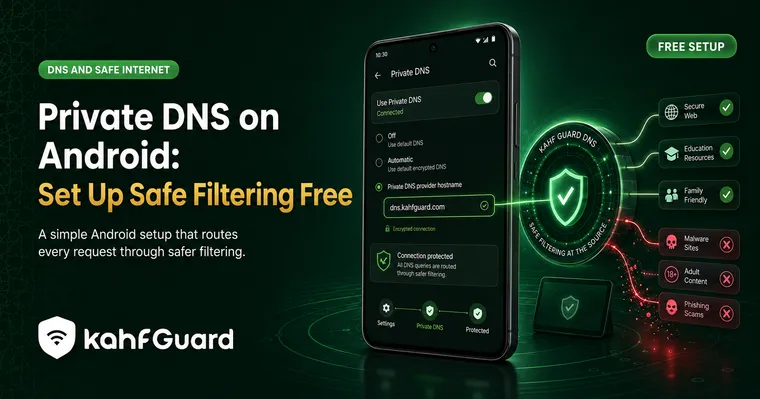 Android Özel DNS ayarlarında Kahf Guard DNS yapılandırması, kaynağında güvenli filtreleme